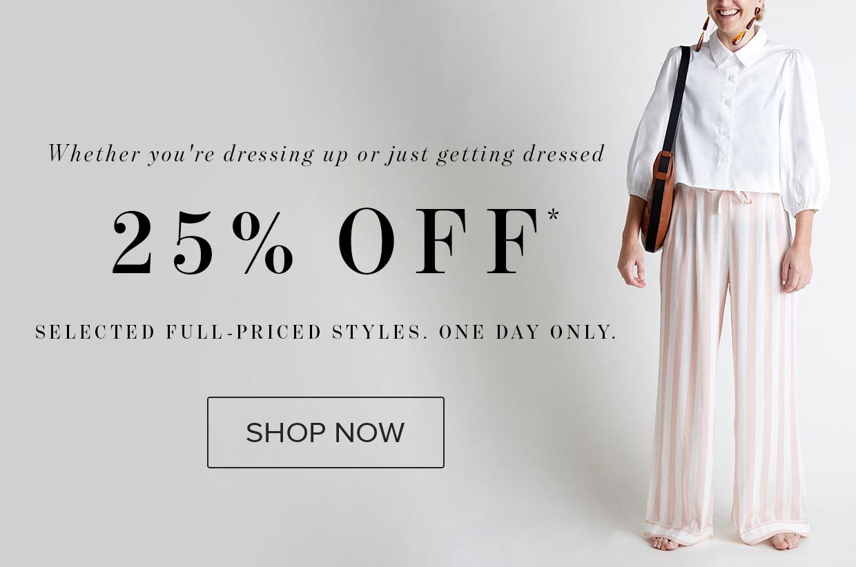 SHOP 25% OFF ONE DAY ONLY