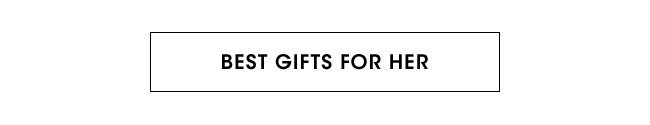 BEST GIFTS FOR HER