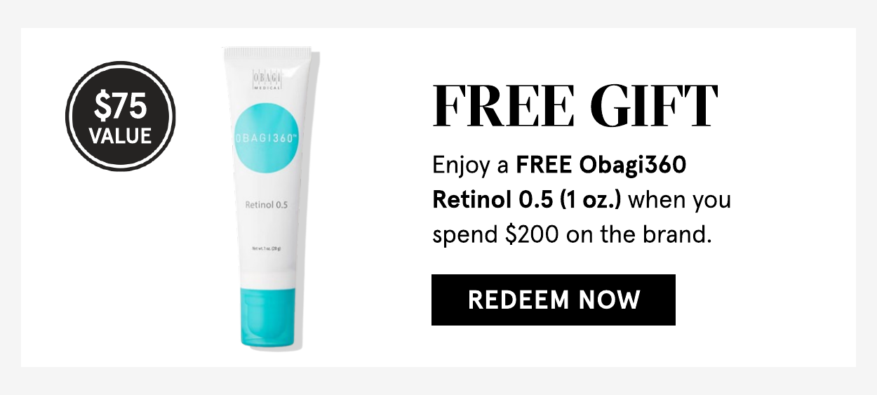 Plus, receive a FREE $75 Obagi Medical gift with $200 brand spend.