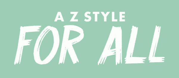 A Z STYLE FOR ALL