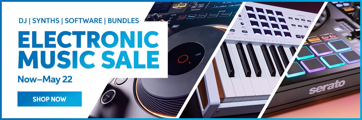 Electronic Music Sale: DJ, synths, software, and bundles. Now through May 22. Shop now.