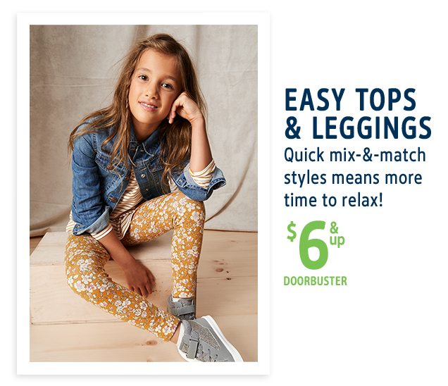 EASY TOPS & LEGGINGS | Quick mix-&-match styles means more time to relax! | $6 & up DOORBUSTER