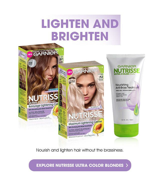 LIGHTEN AND BRIGHTEN - Nourish and lighten hair without the brassiness. - EXPLORE NUTRISSE ULTRA COLOR BLONDES >