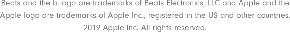 Beats and the b logo are trademarks of Beats Electronics, LLC and Apple and the Apple logo are trademarks of Apple Inc., registered in the US and other countries. 2018 Apple Inc. All rights reserved.