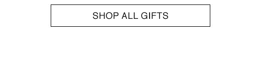 SHOP ALL GIFTS