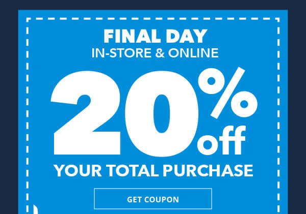 20% off your total purchase in-store and online. GET COUPON.