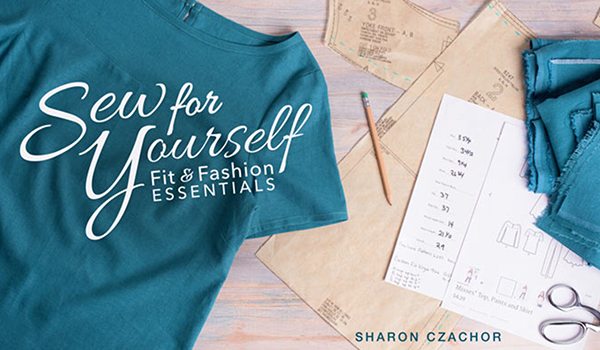 Sew for Yourself: Fit & Fashion Essentials