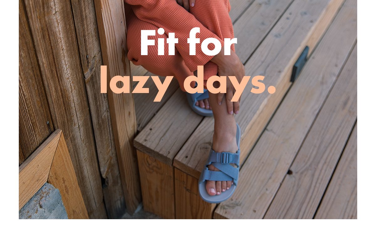 Fit for lazy days.