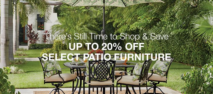 UP TO 20% OFF SELECT PATIO FURNITURE