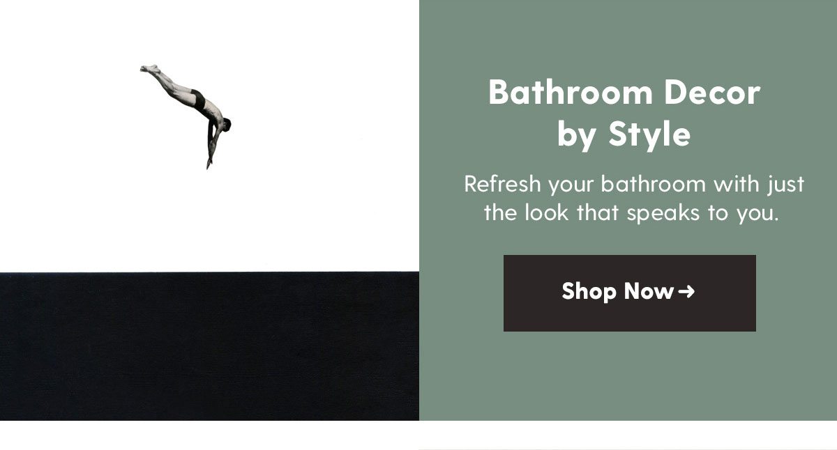 Bathroom Decor by Style . Shop Now →