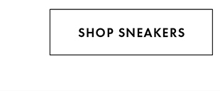 SHOP SNEAKERS