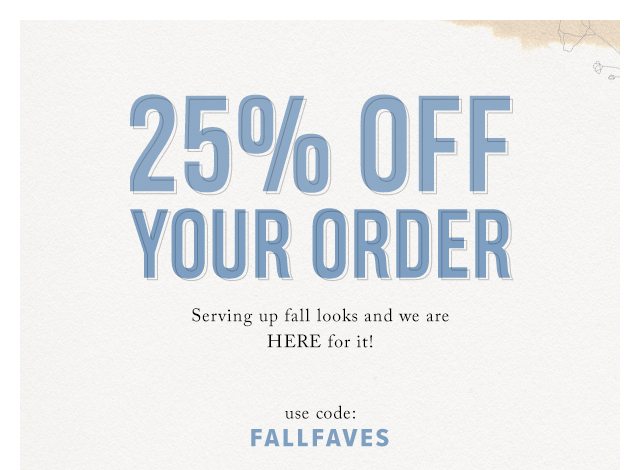 25% Off Your Order