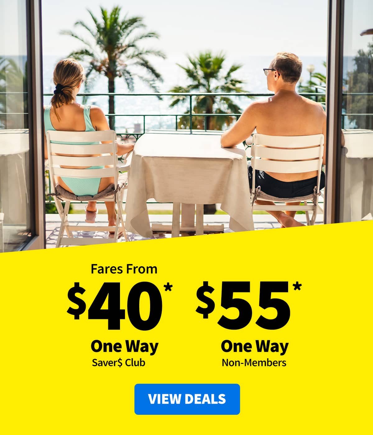 Fares from $40* One Way for Saver$ Club Members or $55* One Way for Non-Members