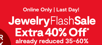 Online only | Last Day! Jewelry Flash Sale | Extra 40% Off* already reduced 35 to 60%, select styles, with code.