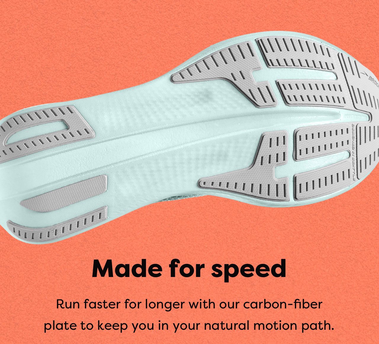 Made for speed | Run faster for longer with our carbon-fiber plate to keep you in your natural motion path.