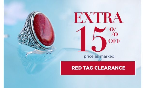 EXTRA 15% off Red Tag Clearance, price as marked.