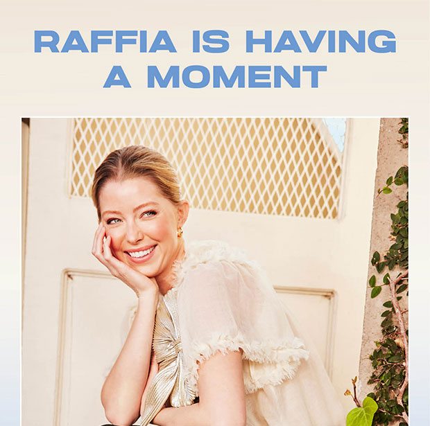 RAFFIA IS HAVING A MOMENT