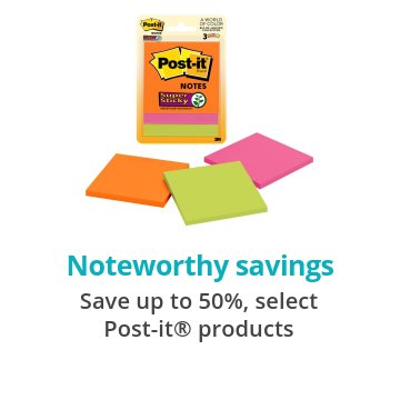 Noteworthy savings Save up to 50%, select Post-it® products