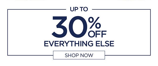 Up To 30% Off Everything Else