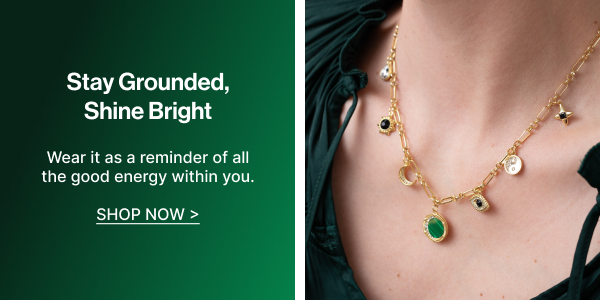 Stay grounded, shine bright! | SHOP NOW