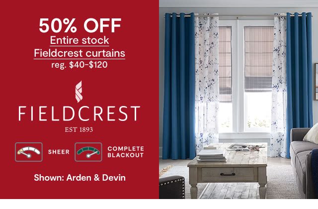 50% off Entire stock Fieldcrest curtains, regular $40 to $120