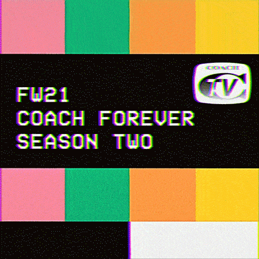 FW21 COACH FOREVER SEASON 2 - WATCH ON COACH TV