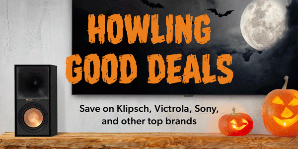 Howling good deals. Save on Klipsch, Victrola, Sony, and other top brands.