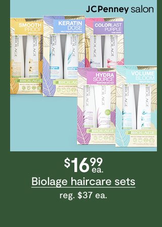 $16.99 ea. Biolage haircare sets reg. $37 ea.