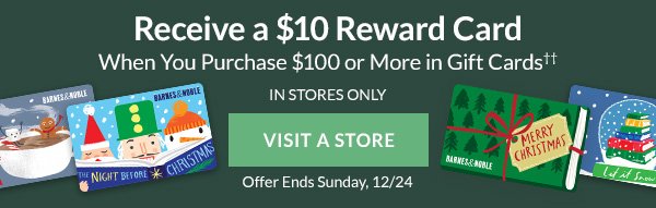 Receive a $10 Reward Card When You Purchase $100 or More in Gift Cards†† IN STORES ONLY. VISIT A STORE [Offer Ends Sunday, 12/24]
