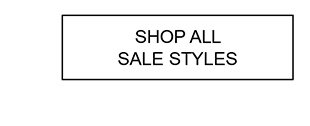 SHOP ALL SALE STYLES