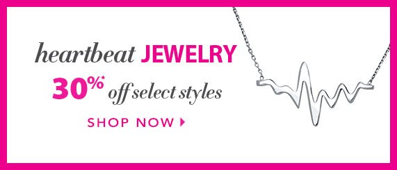 Heartbeat Jewelry, 30% off select styles, Shop Now