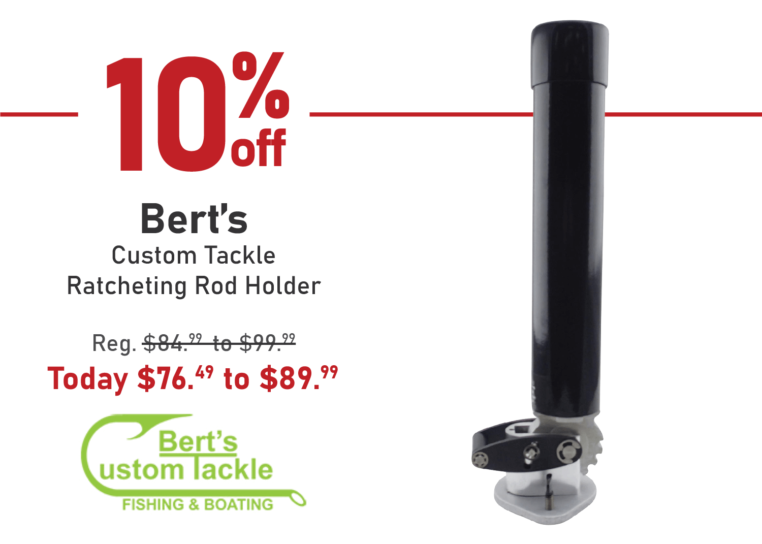 Save 10% on the Bert's Custom Tackle Ratcheting Rod Holder