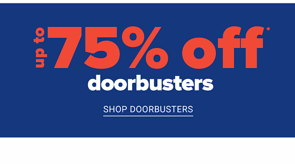 Up to 75% off Doorbusters - Shop Doorbusters