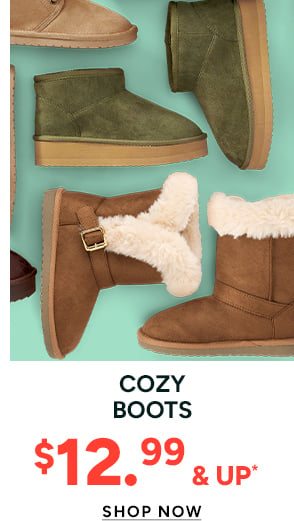 $12.99 & up Cozy Boots