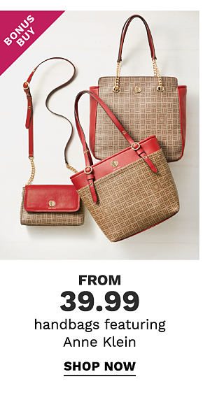 Bonus Buy - Handbags featuring Anne Klein from $39.99. Shop Now.