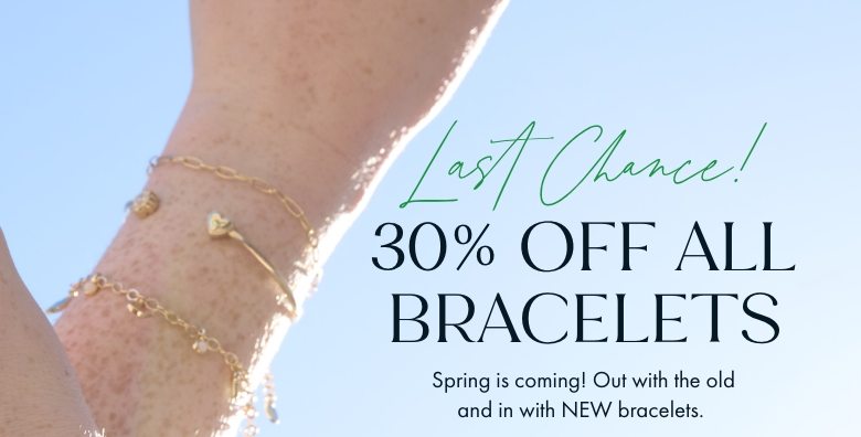Final Hours Spring Stack Event | Shop 30% Off Bracelets