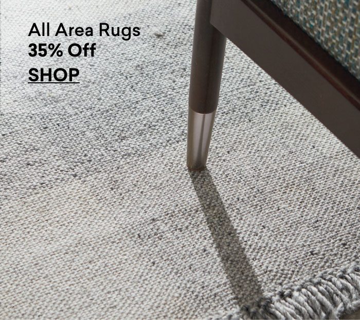 All area rugs 35% off. Shop now.