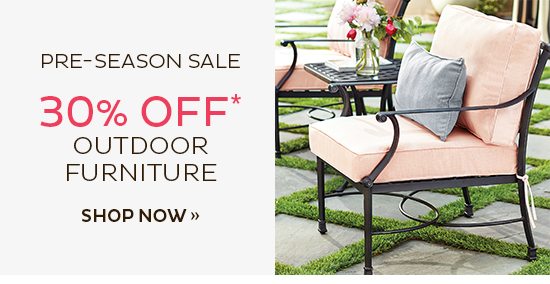 Pre-Season 30% Off Outdoor Furniture