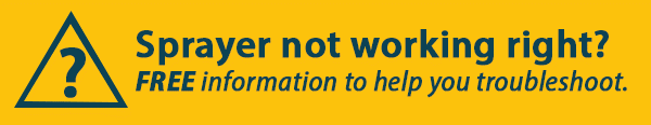 Sprayer not working right?FREE information to help you troubleshoot.