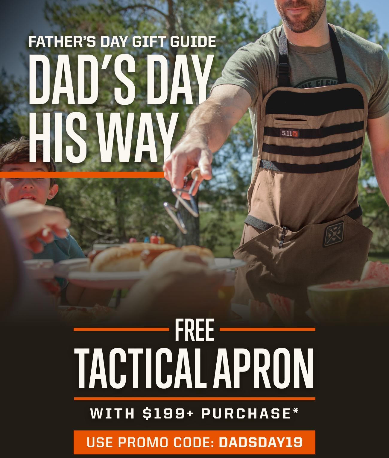 Dad's Day, His Way | Free Tactical Apron with purchase of $199+ | Use Code: DADSDAY19