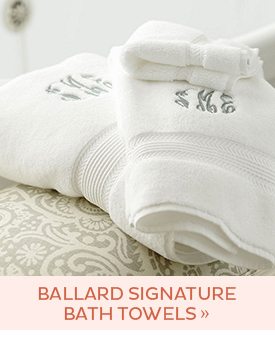 Ballard Signature Bath Towels