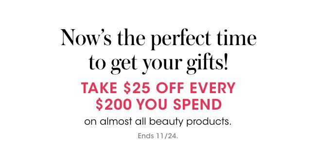 Take $25 Off every $200 you spend on Beauty