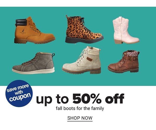 Up to 50% Off Fall Boots for the Family + save more with coupon - Shop Now