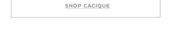 Shop Cacique