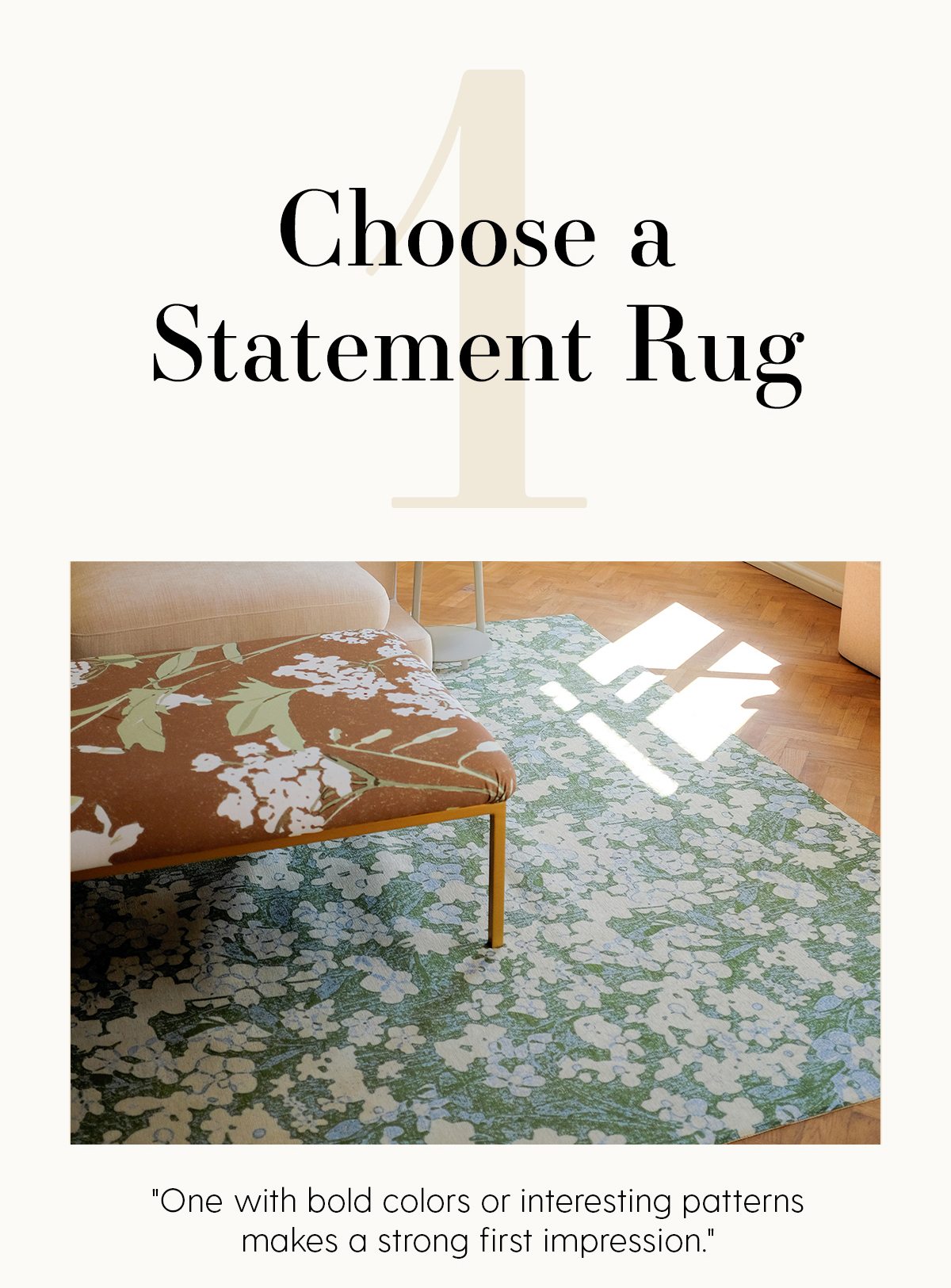 1. Choose a Statement Rug | 'One with bold colors or interesting patterns makes a strong first impression.'