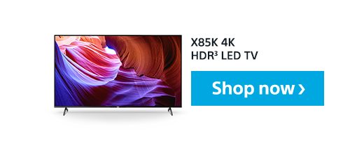 X85K 4K HDR³ LED TV | Shop now