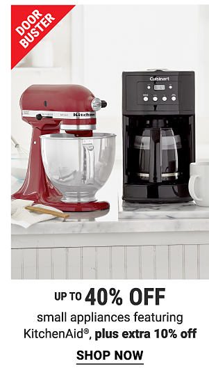 Door Buster. Up to 40% off small appliances featuring KitchenAid, plus extra 10% off. Shop now.