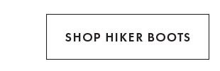 SHOP HIKER BOOTS