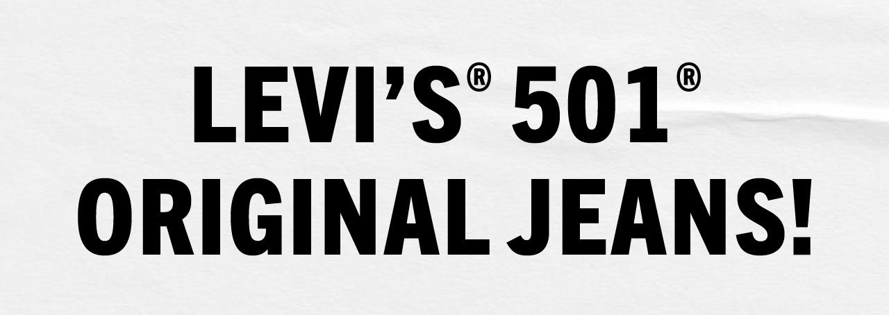 HAPPY ANNIVERSARY, LEVI'S® 501® ORIGINAL JEANS!