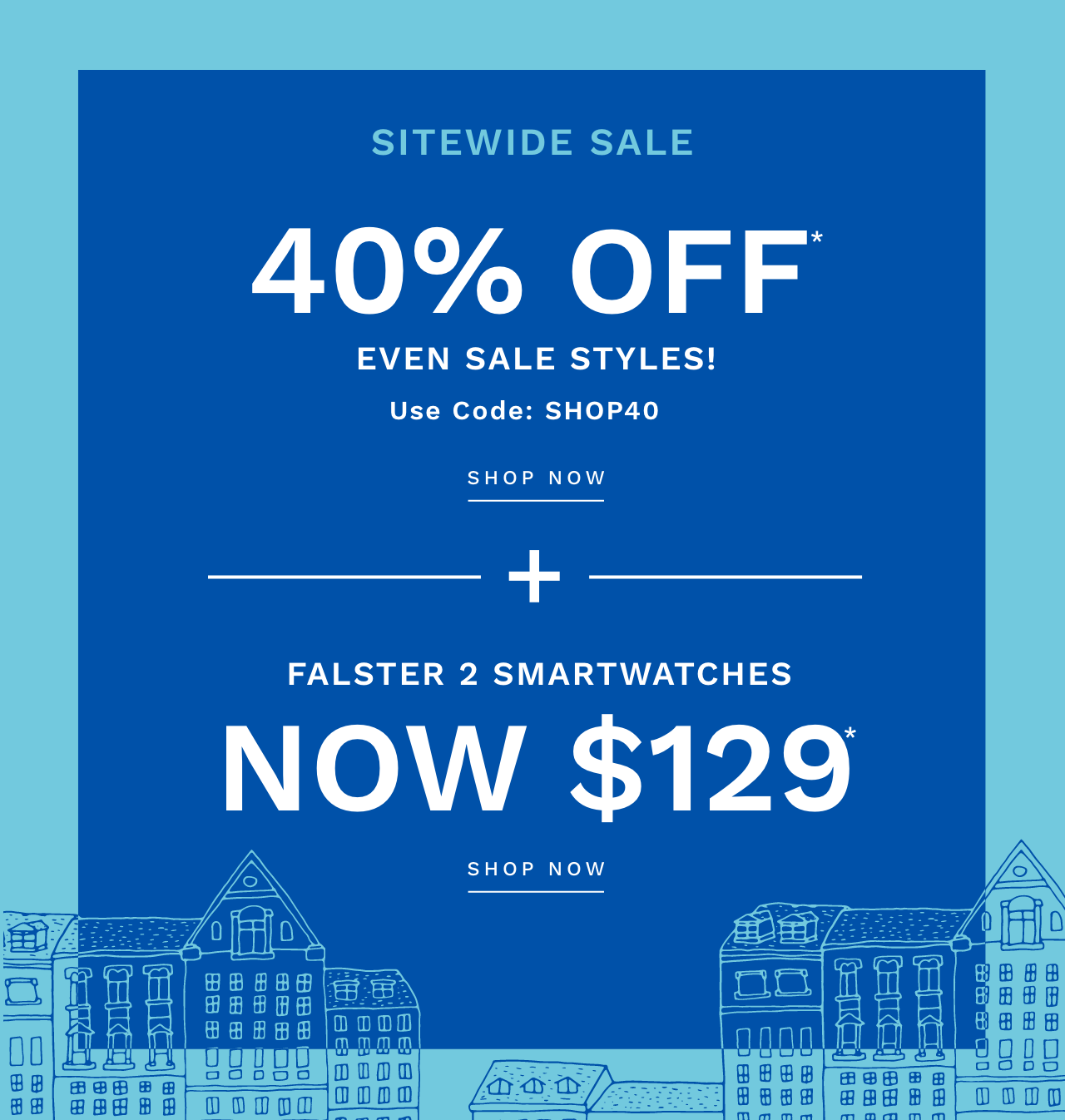 Sitewide Sale 40%* Off Sale + Falster 2 Smartwatches Now $129